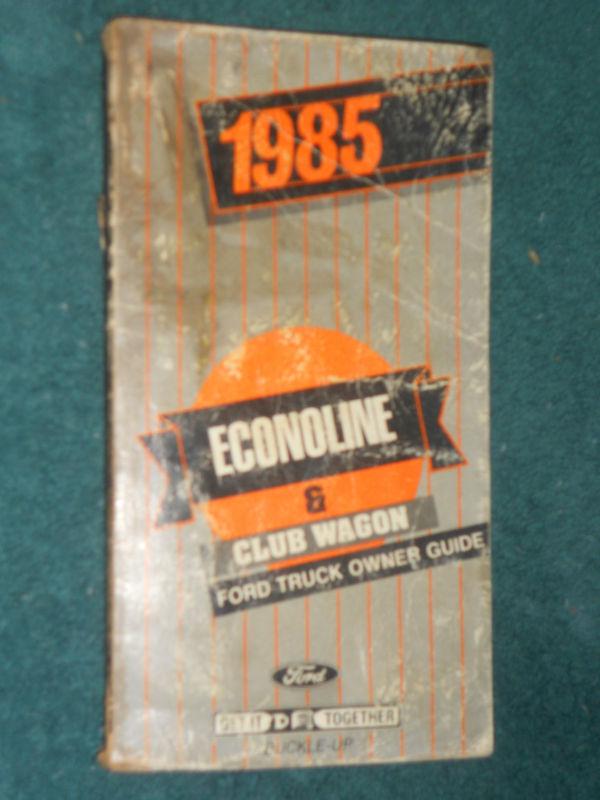 1985 ford van owner's manual / orig. econoline & club wagon guide book 