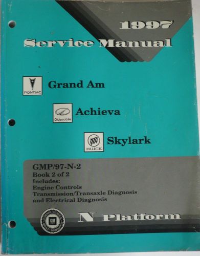 1997 pontiac grand am olds achieva buick skylark service shop repair manual v 1