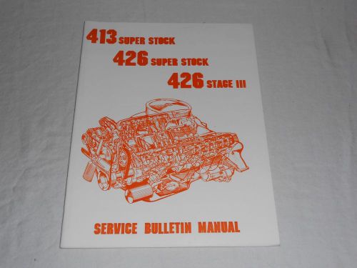 413,426 super stock 426 stage 3 service bulletin manual