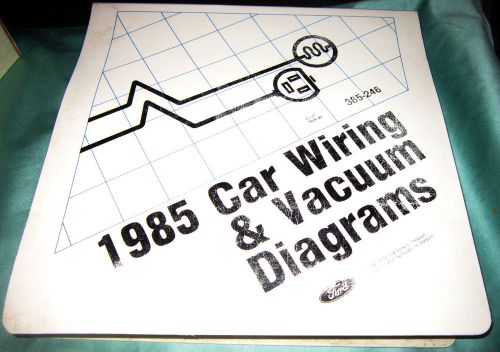 1985 ford car electrical wiring &amp; vacuum diagrams schematics factory oem