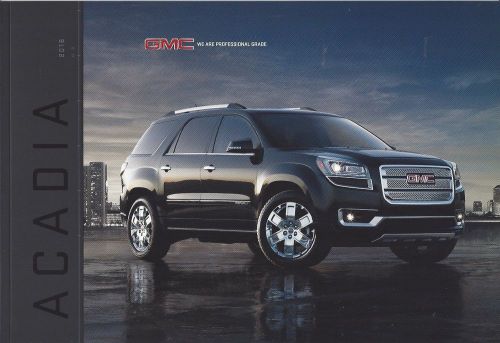 2016 gmc-acadia  - sl / sle 1 &amp; 2 / slt 1 &amp; 2 + denali  models 31 page brochure