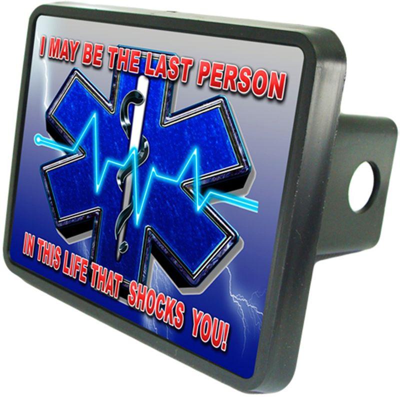 Custom hitch plug "emt may be last person..."