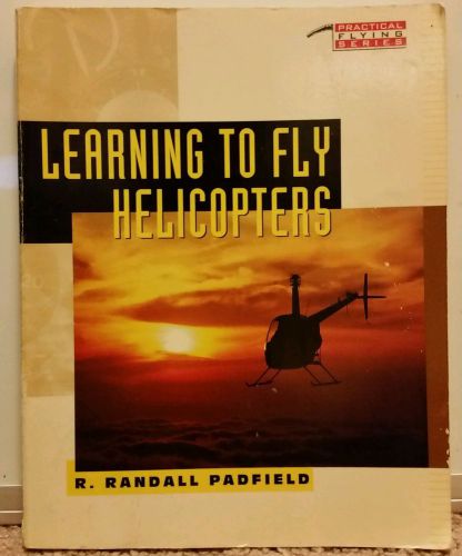 Learning to fly helicopters by r. randall padfield