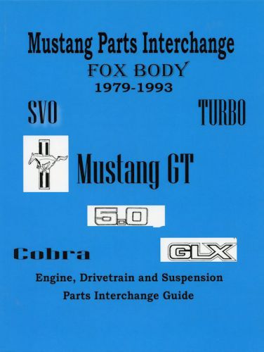 1979-1993 mustang parts interchange (fox body) guide - engine, drivetrain and su