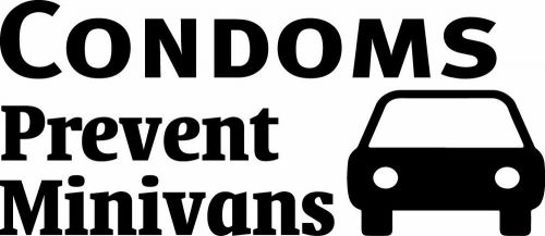 Condoms prevent minivans decals 2 sizes 10&#034;x4.25&#034; or 8&#034;x3.5&#034; 12 color choices