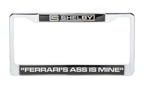 Ford mustang cobra svt &#034;ferraris ass is mine&#034; chrome license plate tag frame
