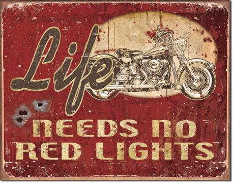 Life needs no red lights.free shipping vintage style metal sign,garage,shop,bar