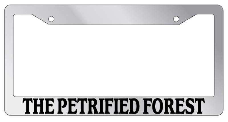 Chrome license plate frame the petrified forest auto accessory novelty