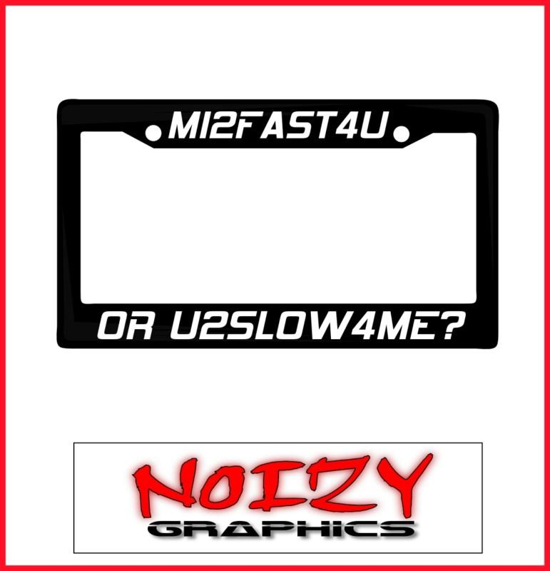 Funny jdm racing license plate frame car sticker decal truck mi2fast4u 2slow4me