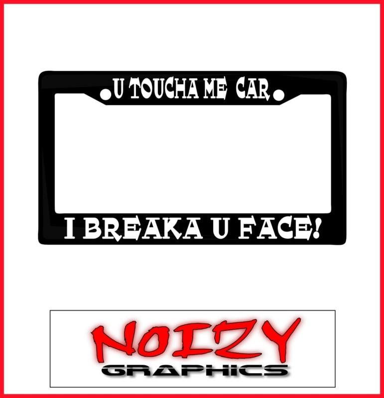 Funny jdm racing license plate frame sticker decal u toucha me car i breaka face