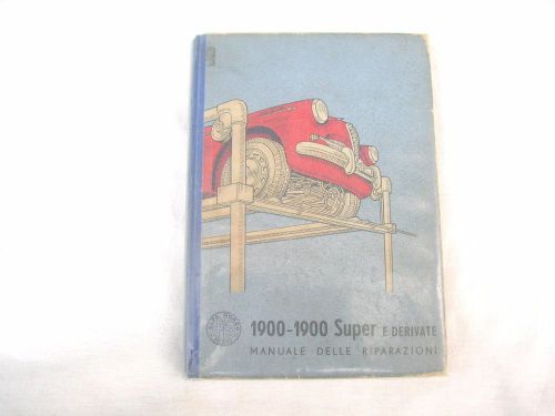 Alfa romeo 1900 &amp; 1900 super manuale delle riparazioni original rare !!!!!