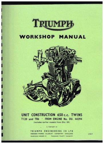 Triumph 650 t120 t120r t120tt tr6 tr6r tr6c 6t unit constructionworkshop manual