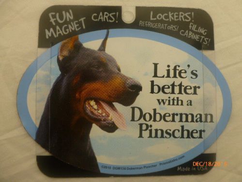 Life&#039;s better with a doberman pinscher magnet new dog for car, fridge, locker,