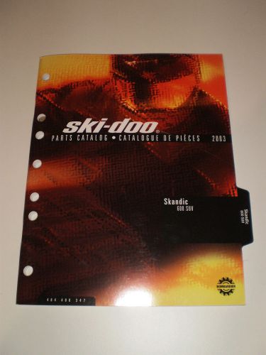 Skidoo  parts catalog  manual 2003 skandic 600 suv