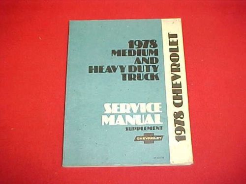 1978 chevrolet 40 50 60 70 80 90 medium heavy truck shop service manual 78 oem