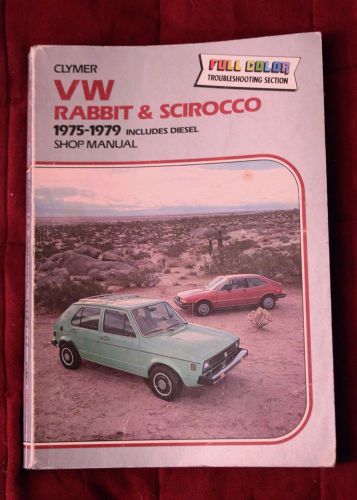 Clymer&#039;s vw rabbit and scirocco 1975-1979 shop manual