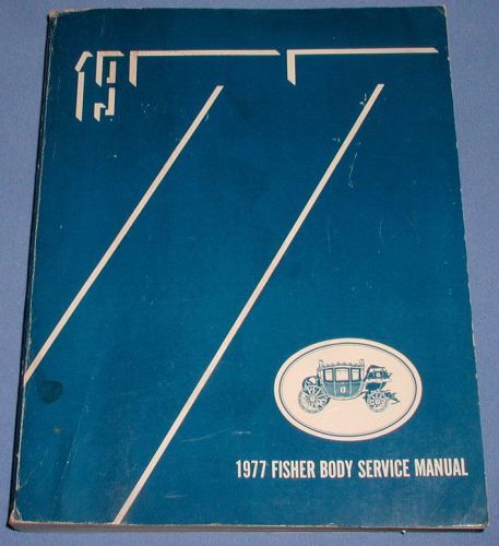 1977 gm general motors fisher body service manual chevy buick pontiac olds caddy