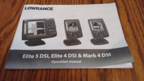 Lowrance elite5 dsi ,  elite 4 dsi   mark 4 dsi  operators book