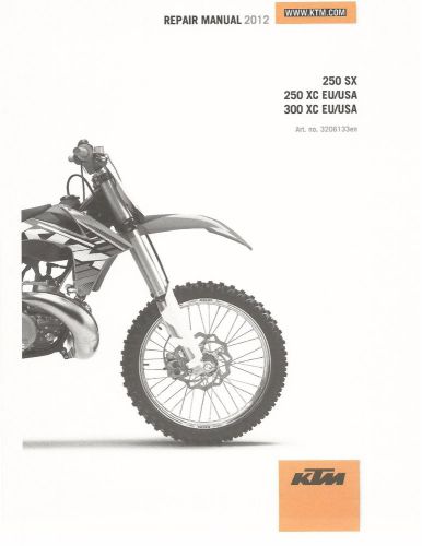 Ktm service manual 2012 250 sx, 2012 250 xc &amp; 2012 300 xc