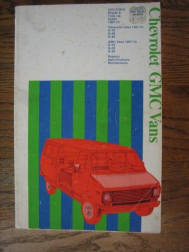 Chevrolet / gmc vans 1967 -74 chilton&#039;s repair and tune up guide