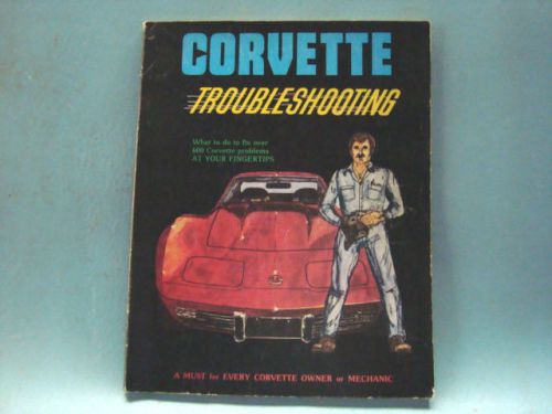 Corvette troubleshooting  booklet for early generation (1968 thru 1979)