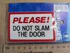 Please do not slam the door sign emblem car van vehicles vinyl sticker decal