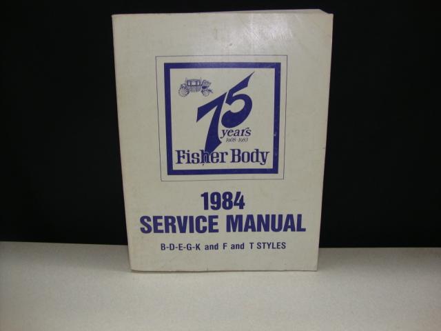 Factory 1984 fisher body service manual b-d-e-g-k & f & t styles