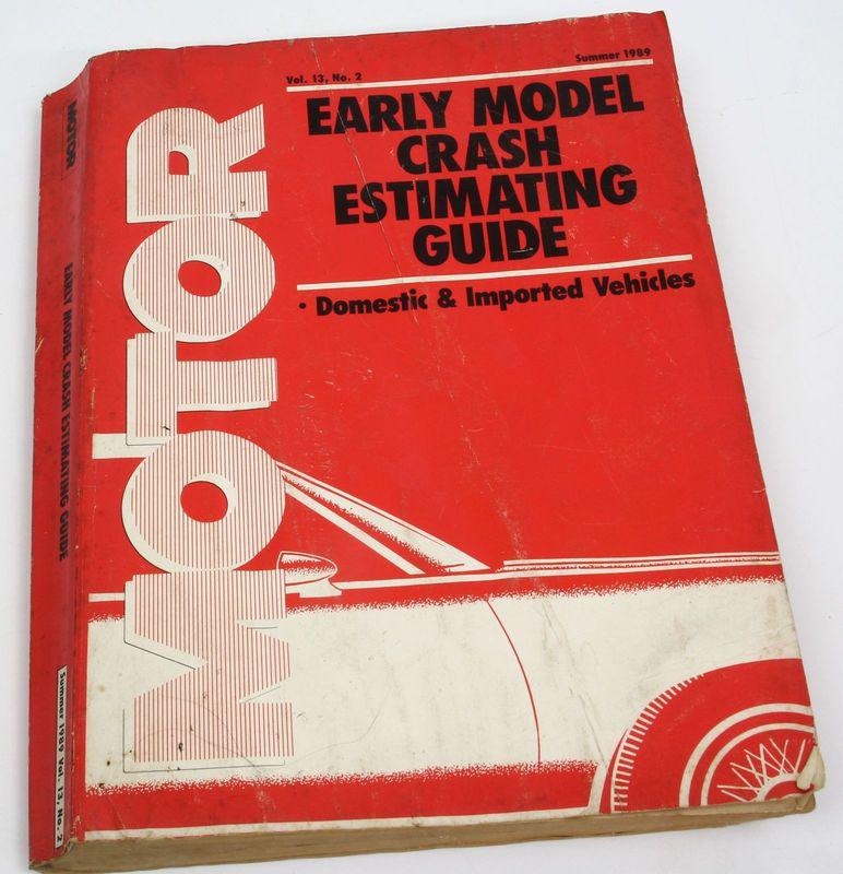 Motor summer 1989 early model crash estimating guide domestic & import vehicles