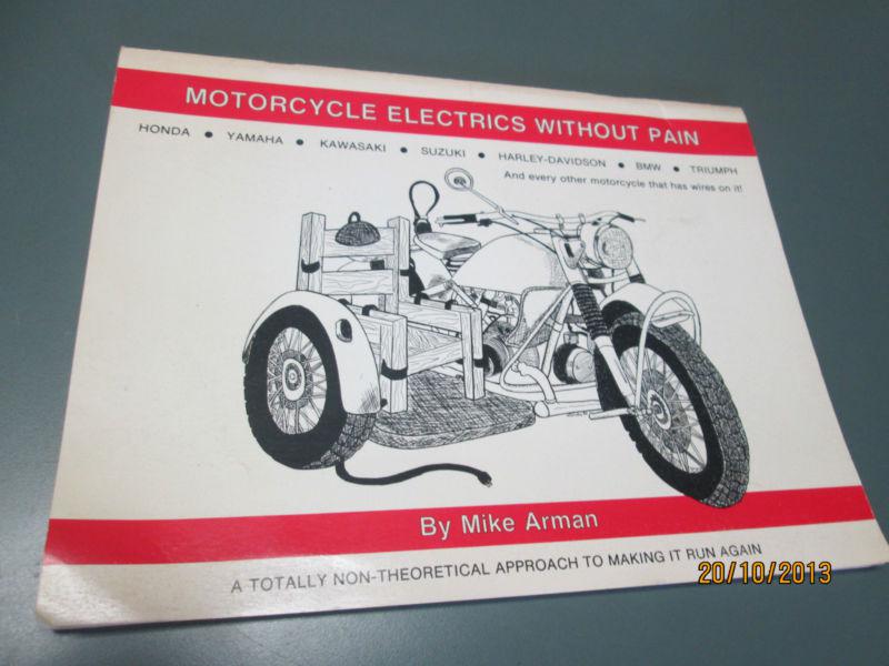 Motorcycle electrics without pain by mike arman (1980 paperback)