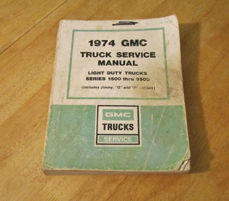 1974 gmc truck service manual light duty trucks series 1500 thru 3500