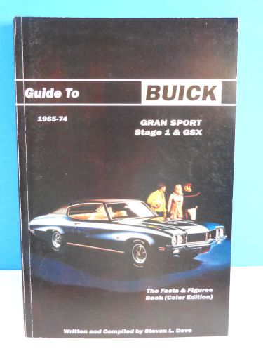 Guide to buick gran sport stage 1 gsx facts figures information book dove 65-74