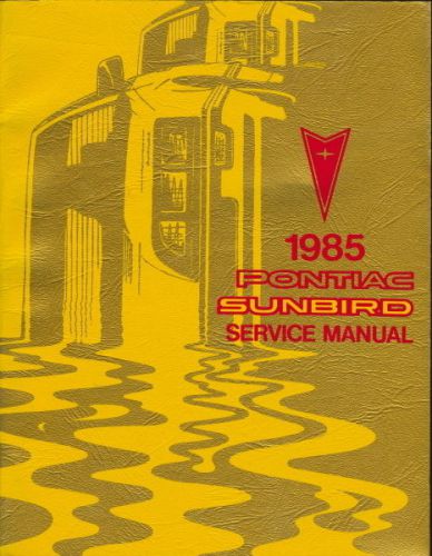 1985 pontiac sunbird factory service manual - excellent condition