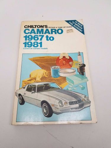 Chiltons camaro repair &amp; tune-up guide 1967 to 1981