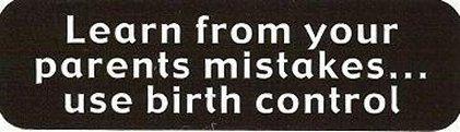 Motorcycle sticker for helmets or toolbox #126 learn from your parents mistakes