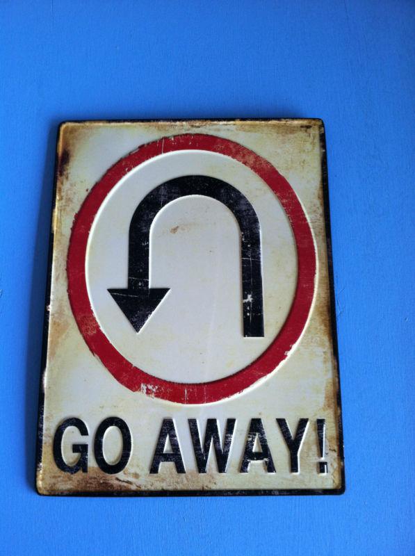 Go away u turn metal sign.bike shop,garage,man cave.art.