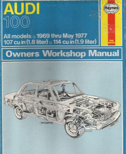 Haynes audi 100 owners workshop manual,1969 thru may 1977 no162, 1.8, 1.9 liter