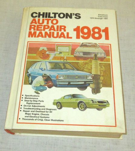 Chilton&#039;s auto repair manual 1981 american cars 1974-1981