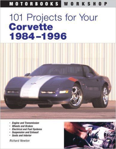 101 projects for your corvette 1984-1996 (motorbooks workshop)