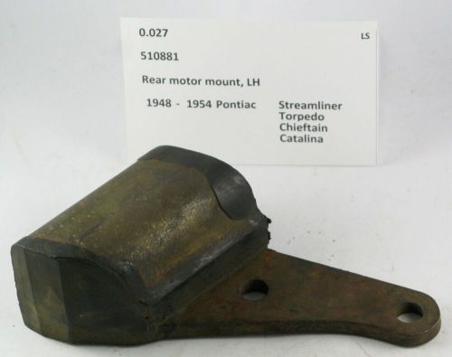 1948-1954 pontiac streamliner torpedo chieftain nos rear motor mount 519881