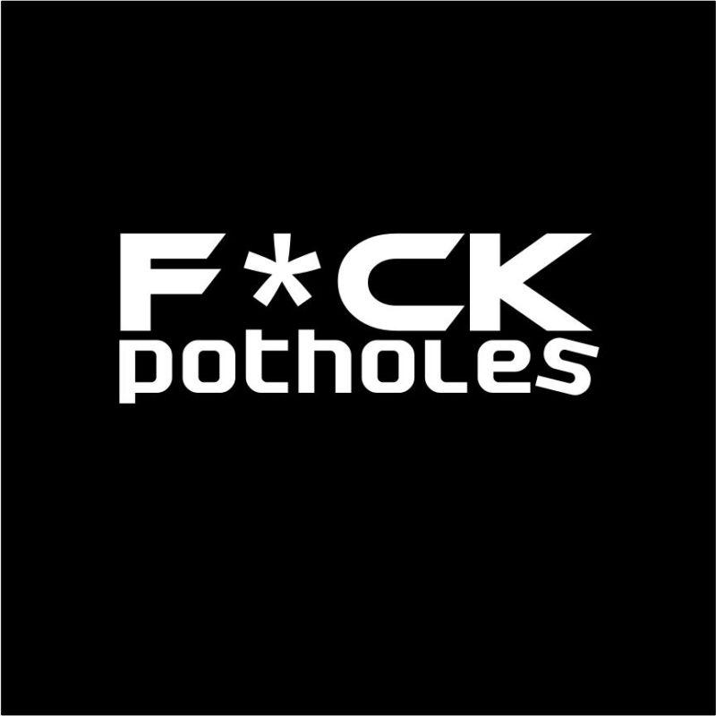 F*ck potholes vinyl decal sticker window lowered car jdm slammed - 8 inch