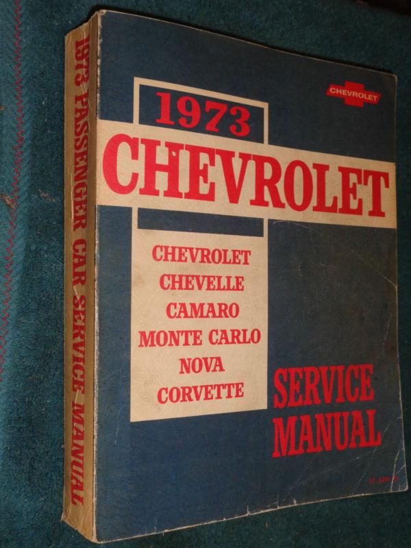 1973 chevrolet / corvette / camaro / chevelle / nova / impala+ shop manual  orig