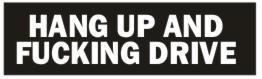 Hang up and f*****g drive helmet sticker