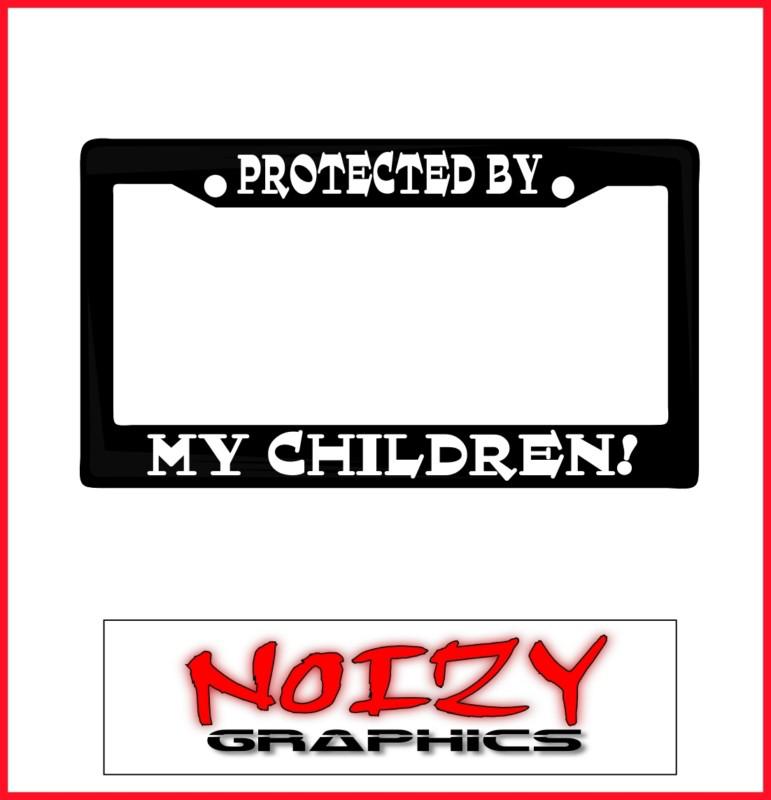 Funny cute family car license plate frame truck sticker protected by my children