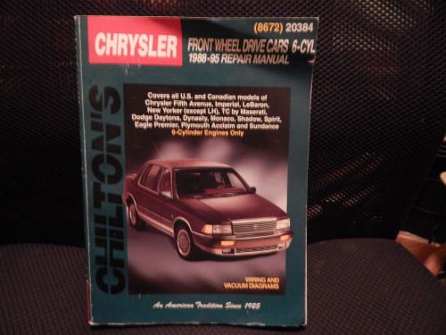 Chilton&#039;s chrysler front wheel drive cars 6-cyl, 1988-95 repair manual