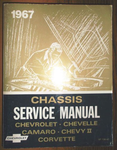 1967 chevrolet &amp; corvette shop repair chassis service manual oem gm st-130-67