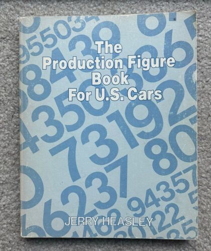 The production figure book for us cars by jerry heasley 1977