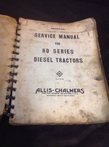 Allis-chalmers diesel tractor hd series service manual metal binding first?