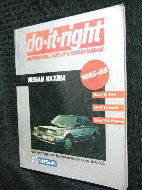 Do-it-right nissan maxima 1985-88 maintenance, tune-up & repair manual