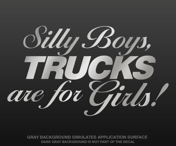 Trucks are for girls decal metallic silver 5"x2.8" truck 4x4 sticker zu1