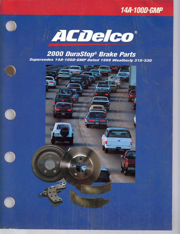 2000 ac delco durastop brake parts catalog 14a-100d-gmp original very good cond